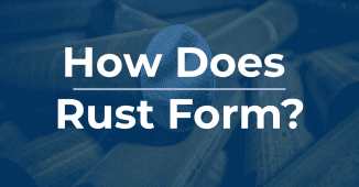 How Does Rust Form & Ways to Prevent Steel from Rusting