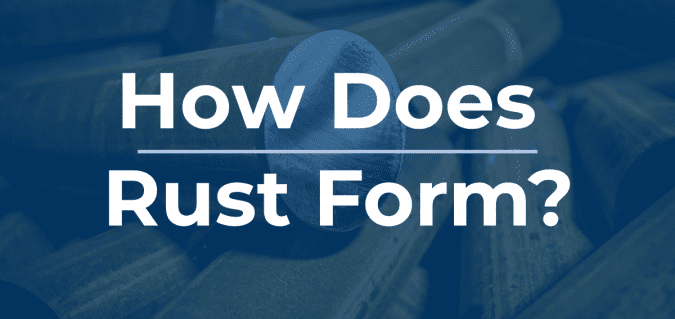 How Does Rust Form & Ways to Prevent Steel from Rusting